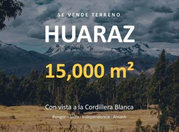 Terreno / Lote , Huaraz · Huaraz 15,000 m² $30 X m² - Preciosa Vista a La Cordillera Blanca