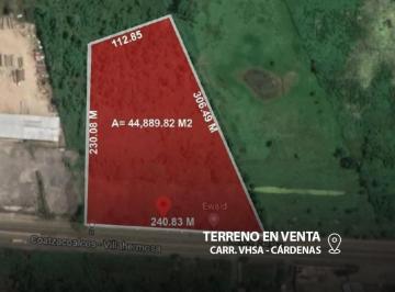 Terreno / Lote , Villahermosa · Terreno en Venta Carr. Vhsa Cardenas 44,889 m² F - 145