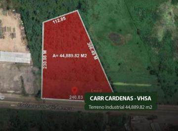 Terreno / Lote , Villahermosa · Terreno en Venta Carr. Vhsa Cardenas 44,889 m² F - 145
