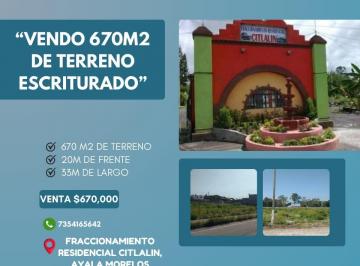 Terreno / Lote , Ayala · Vendo 670 m² Terreno Escriturado $670,000 en Fracc