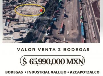 Bodega comercial , Azcapotzalco · Bodegas Industriales en Venta en Av Ceylán, Vallejo – Excelente Ubicación