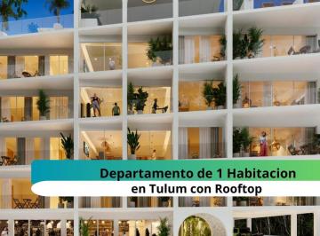 Departamento · 33m² · 1 Recámara · 1 Estacionamiento · Estudio en Venta en Tulum a con Rooftop
