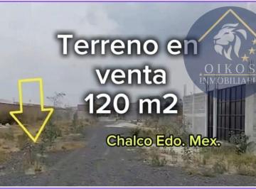 Terreno / Lote , Chalco · Gran Oportunidad! Lote en Zona de Alto Crecimiento en Chalco - ¡Posesión Inmediata!