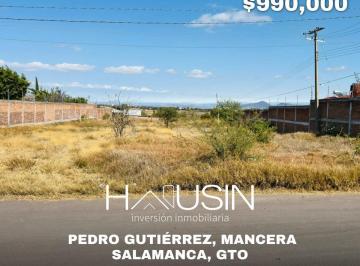 Terreno / Lote · 870m² · Terreno en Venta, Calle Pedro Gutierrez, Mancera. Salamanca, Gto.
