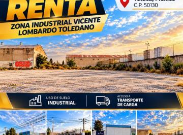 Terreno / Lote , Toluca · Gran Oportunidad Terreno en Renta Zona Industrial Vicente Lombardo Toledano