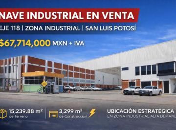 Nave industrial , San Luis Potosí · Nave Industrial en Venta Sobre Eje 118 | Zona Industrial Slp