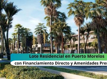 Terreno / Lote · 200m² · Terreno Residencial en Puerto Morelos de 200 m² Financiado y con Certeza Legal