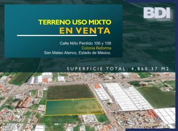 Terreno / Lote , San Mateo Atenco · Terreno en Venta con Uso Mixto | Calle Niño Perdido 106 y 108 | 4,860 m²