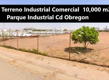 Terreno industrial , Cajeme · Terreno Comercial Industrial en Venta Ciudad Obregón Sonora Cajeme