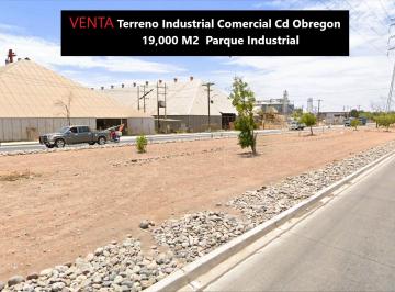 Bodega comercial , Cajeme · Terreno Industrial Comercial Bodega en Venta Todo o en Partes Parque Industrial Cd Obregón Sonora