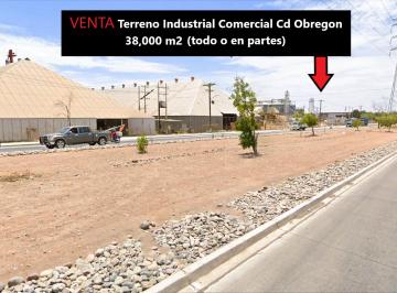 Terreno industrial , Cajeme · Terreno Industrial Comercial en Venta Todo o en Partes Parque Industrial Ciudad Obregón Sonora