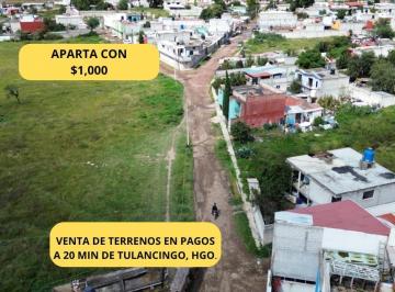 Terreno / Lote · 120m² · Venta de Terreno en Pagos a 15 Minutos del Centro de Tulancingo Hidalgo