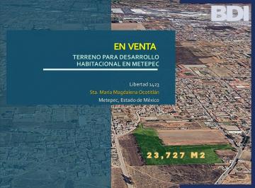 Terreno / Lote , Metepec · Terreno en Venta Para Desarrollo Habitacional en Metepec – 23,727 m²