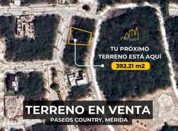 Terreno / Lote , Mérida · Terreno en Venta | 392 m² | Paseos Country Mérida | Cerca de Anáhuac Yprogreso Yucatán