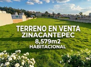 Terreno / Lote , Zinacantepec · Terreno Habitacional en Venta - Zinacantepec