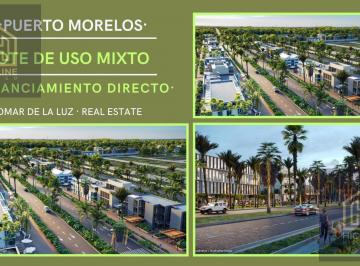 Terreno / Lote · 462m² · Lote Comercial de Uso Mixto en Puerto Morelos. Financiamiento Directo. Certeza Jurídica.