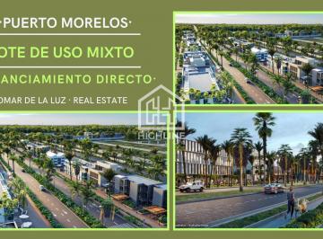 Terreno / Lote · 462m² · Lote Comercial de Uso Mixto en Puerto Morelos. Financiamiento Directo. Certeza Jurídica.