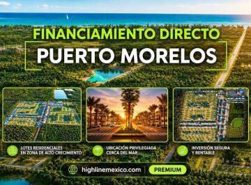 Terreno / Lote · 250m² · De Oportunida! Lote Residencial en Puerto Morelos. Más de 20 Amenidades. Financiamiento Directo.