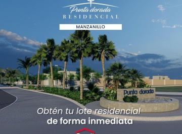 Terreno / Lote , Manzanillo · Lotes Residenciales en Punta Dorada, a Unos m de Colegio Campo Verde y La Utem