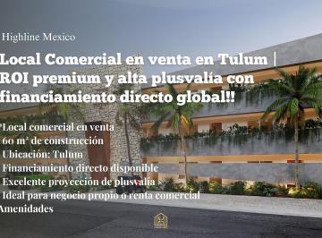 Local comercial · 60m² · Local Comercial en Venta en Tulum | Roi Premium y Alta Plusvalía con Financiamiento Directo Global!