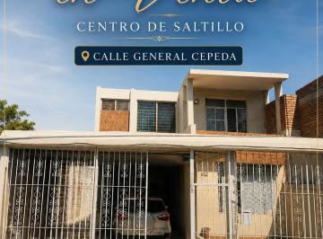 Casa de 4 habitaciones, General Cepeda · Casa en Venta en Zona Centro de Saltillo 4 Recamaras 322 m² de Construccion General Cepeda