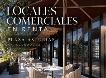 Local comercial 88m² Renta  · Locales Comerciales en Renta Av Acueducto en Plaza Asturias