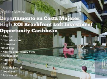 Departamento · 75m² · 1 Recámara · 1 Estacionamiento · Departamento en Costa Mujeres | High Roi Beachfront Loft Investment Opportunity Caribbean