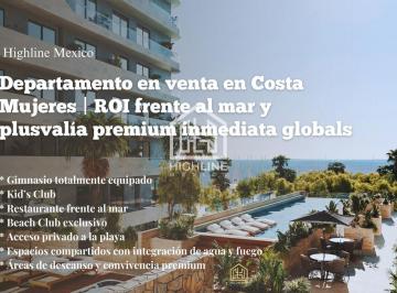 Departamento · 96m² · 2 Recámaras · 1 Estacionamiento · Departamento en Venta en Costa Mujeres | Roi Frente Al Mar y Plusvalía Premium Inmediata Global.