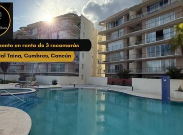 Departamento · 130m² · 3 Recámaras · 2 Estacionamientos · Departamento en Renta en Taina By Cumbres Cancún