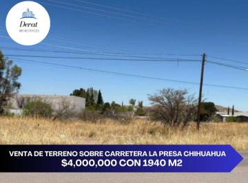 Terreno / Lote , Chihuahua · Terreno Comercial en Venta Sobre Carretera La Presa, Chihuahua