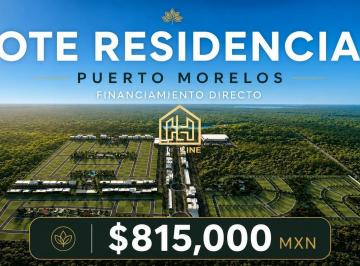 Terreno / Lote · 200m² · Oportunidad! Lote Residencial en Puerto Morelos. Más de 20 Amenidades. Financiamiento Directo.