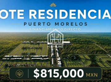 Terreno / Lote · 200m² · Oportunidad! Lote Residencial en Puerto Morelos. Más de 20 Amenidades. Financiamiento Directo.