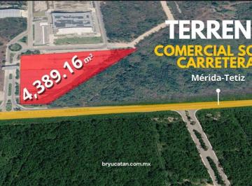 Terreno / Lote , Ucú · Terreno Comercial en Venta| Sobre Carretera Mérida - Tetiz y Hunucma | 4,389.16 m²