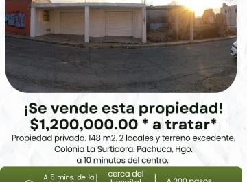 Local comercial , Pachuca · Dos Locales Comerciales y Terreno Excedente