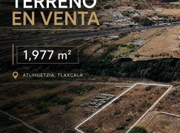 Terreno comercial , Yauhquemehcan · Terreno en Venta de 1,977 m² en Santa María Atlihuetzia, Tlaxcala