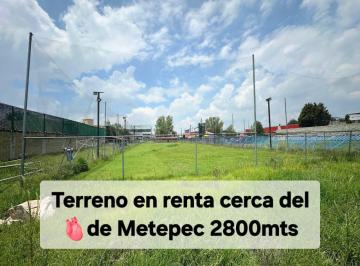 Terreno / Lote · 2800m² · Terreno en Renta en Metepec