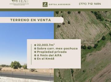 Terreno / Lote , Tizayuca · Terreno en Venta Sobre Carretera México–pachuca, Tizayuca, Hidalgo 22,003 m²