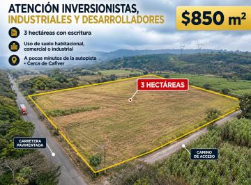 Terreno industrial , Ixtaczoquitlán · Terreno de 3 Hectáreas en Ventazona Estratégica Cerca de Cafiver, Ojo de Agua, Orizaba, Veracruz.