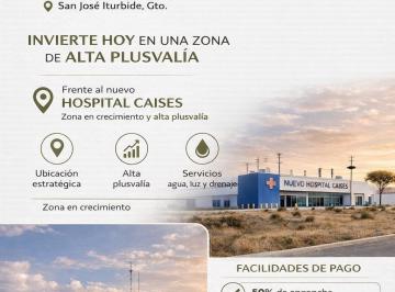 Terreno / Lote , San José Iturbide · Terrenos en San José Iturbide Frente a Nuevo Hospital Caises - Alta Plusvalía