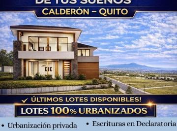 Terreno / Lote , Quito · Urbanización Privada "Bosque Real" en El Mejor Sector de Calderón. Vendo 6 Últimos Lotes.