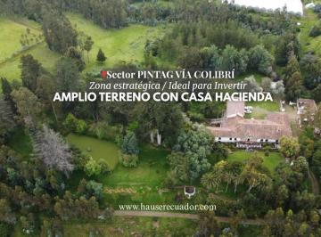 Terreno / Lote · 38000m² · Gran Oportunidad de Inversión! en Venta 38.000 m² de Terreno con Casa de Hacienda | Vía Pintag.