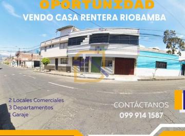 Casa de 9 habitaciones, Riobamba · Vendo Casa Rentera en Riobamba Calle Uruguay, Sector Comil, Brigada Bg