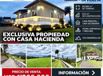 Hacienda-Quinta de 8 habitaciones, Ibarra · Ibarra – La Violeta | Vendo Exclusiva Propiedad de 84.000 m² con Casa Hacienda y Espectacular Vista