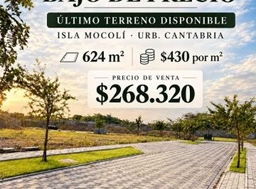 Terreno / Lote , Guayaquil · 7840. Isla Mocolí, Urb. Cantabria - Último Terreno Disponible,624 m², $268.320.